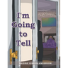 I'm Going to Tell