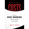 Win at All Costs: Inside Nike Running and Its Culture of Deception