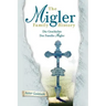 The Migler Family History: Die Geschichte Der Familie Migler