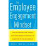 The Employee Engagement Mindset: The Six Drivers for Tapping Into the Hidden Potential of Everyone in Your Company