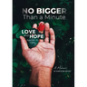 No Bigger Than a Minute: Love and Hope Against All Odds