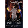 Running into Fire: An Urban Fantasy Adventure