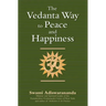 The Vedanta Way to Peace and Happiness