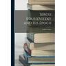 Sergei Koussevitzky And His Epoch
