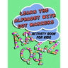 Learn The Alphabet With Dot Markers: Activity Book for Kids