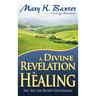 A Divine Revelation of Healing: You, Too, Can Receive Your Healing!