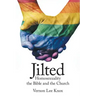 Jilted: Homosexuality the Bible and the Church