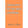 Calories Count: The Truth About Losing Weight