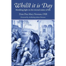 Whilst It Is Day: Shedding Light on the Eternal Stakes of Life