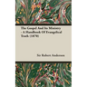 The Gospel and Its Ministry - A Handbook of Evangelical Truth (1870)