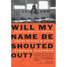 Will My Name Be Shouted Out