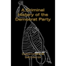 A Criminal History of the Democrat Party: How the Party of the KKK, Socialism and #Resist have become the Party of the Media/ Industrial Complex