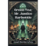 Green Tea; Mr. Justice Harbottle