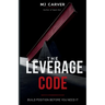 The Leverage Code: Build Position Before You Need It