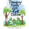 Tommy Turtle Visits the Eye Doctor