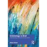 Criminology in Brief: Understanding Crime and Criminal Justice