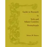 Guide to Research in York and Adams Counties, Pennsylvania