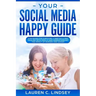 Your Social Media Happy Guide: Strategies for Surviving Cyber Bullying