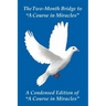 The Two-Month Bridge to "A Course in Miracles": A Condensed Edition of "A Course in Miracles"