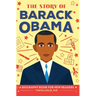 The Story of Barack Obama: An Inspiring Biography for Young Readers