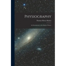 Physiography: an Introduction to the Study of Nature