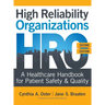 High Reliability Organizations, Second Edition: A Healthcare Handbook for Patient Safety & Quality