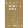 Church of Christ: A Biblical Ecclesiology for Today
