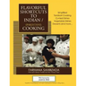 Flavorful Shortcuts to Indian/Pakistani Cooking: Winner of Beverly Hills Book Award 2016 Showcases Simplified Tandoori Cooking Curried Dishes Vegetabl