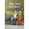Why Am I Still Here?