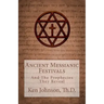 Ancient Messianic Festivals: And The Prophecies They Reveal