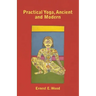Practical Yoga, Ancient and Modern