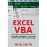 Excel VBA: A Step-By-Step Guide To Learn And Master Excel VBA Programming