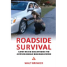 Roadside Survival: Low-Tech Solutions to Automobile Breakdowns