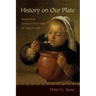 History on Our Plate: Recipes from America's Dutch Past for Today's Cook