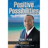 Positive Possibilities: My Game Plan for Success