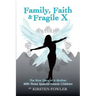 Family, Faith, and Fragile X: The Raw Story Of A Mother With Three Special Needs Children