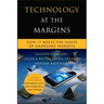 Technology at the Margins: How It Meets the Needs of Emerging Markets