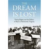 The Dream Is Lost: Voting Rights and the Politics of Race in Richmond, Virginia