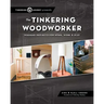 The Tinkering Woodworker: Weekend Projects for Work, Home & Play