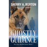 Ghostly Guidance: Join Jerry McNeal And His Ghostly K-9 Partner As They Put Their "Gifts" To Good Use.