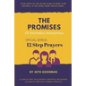 The Promises of Alcoholics Anonymous: ... and 12 Step Prayers