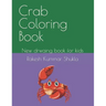 Crab Coloring Book: New drwaing book for kids