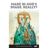 Made in God's Image. Really?