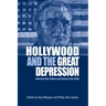 Hollywood and the Great Depression: American Film, Politics and Society in the 1930s