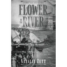 Flower in the River: A family tale, finally told