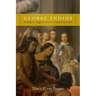 Global Indios: The Indigenous Struggle for Justice in Sixteenth-Century Spain