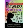 The Young Adult's Guide to Flawless Writing: Essential Explanations, Examples, and Exercises