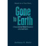 Gone to Earth a Young American Woman Disappears in the South Pacific: Based on a True Story