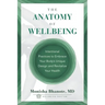 The Anatomy of Wellbeing: Intentional Practices to Embrace Your Body's Unique Design and Revitalize Your Health