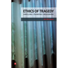 Ethics of Tragedy: Dwelling, Thinking, Measuring